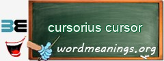 WordMeaning blackboard for cursorius cursor